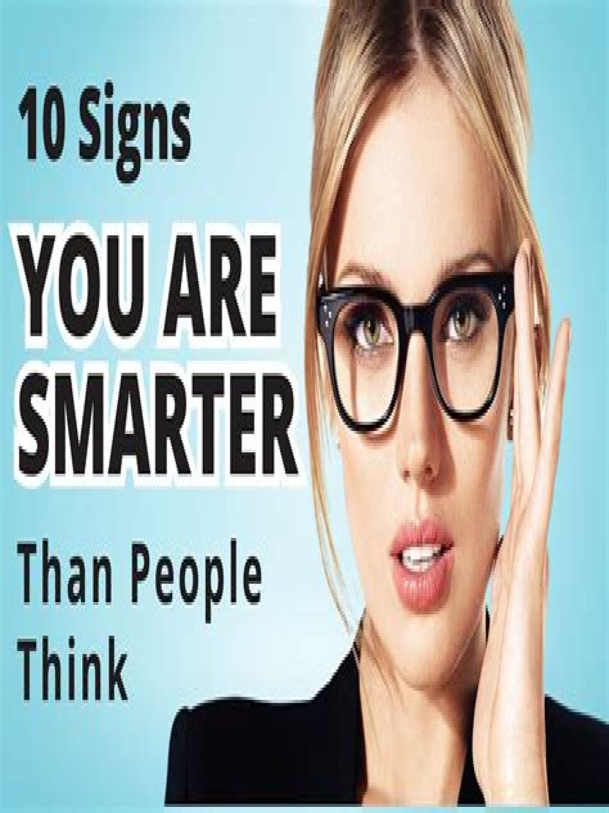 13 signs you're smarter than you think you are
