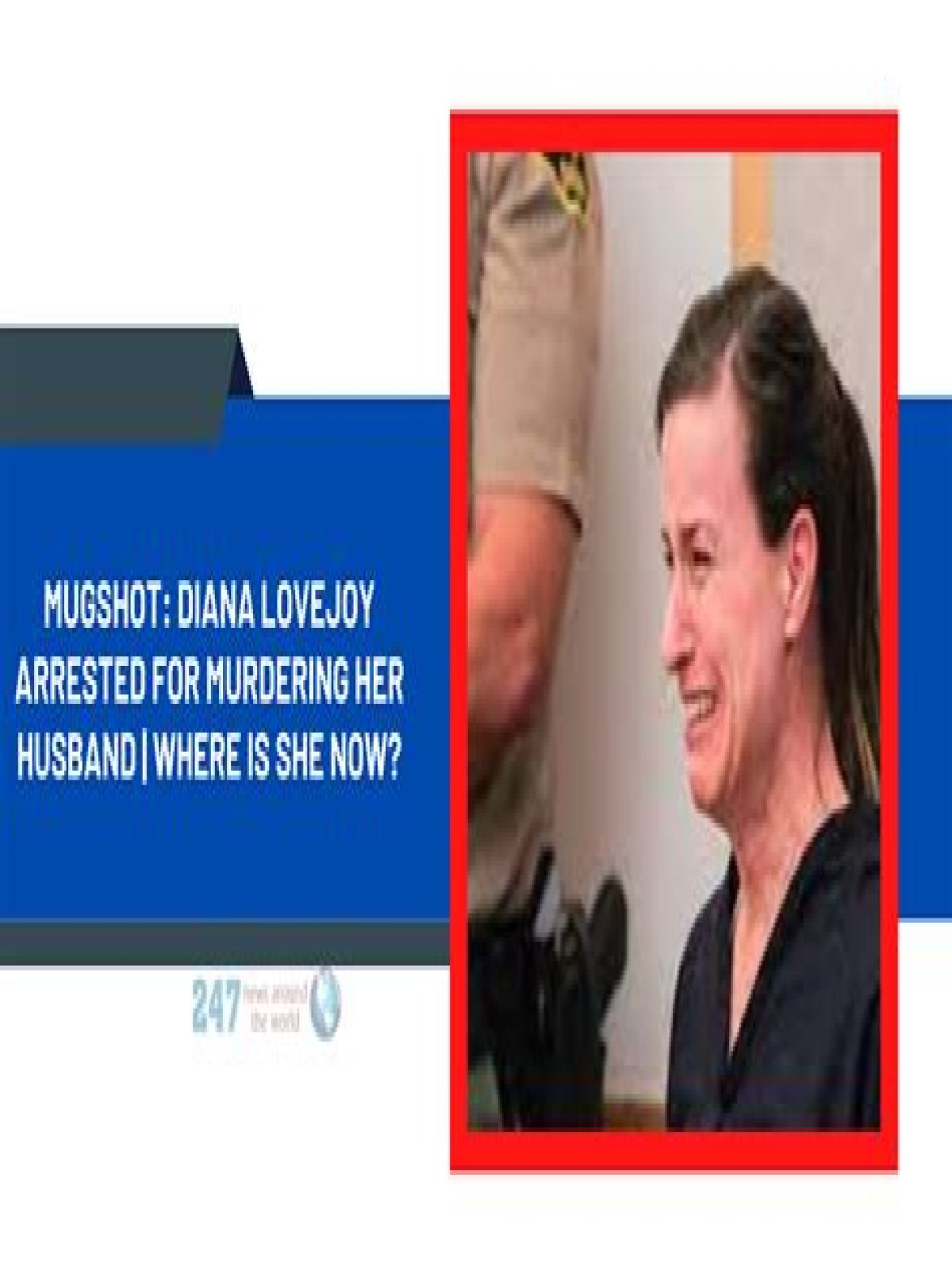Mugshot: Diana Lovejoy Arrested For Murdering Her Husband | Where Is She Now?